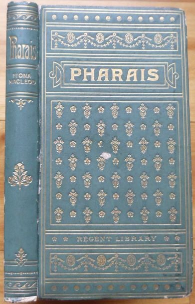 Item #11325 PHARAIS. A Romance of the Isles. Fiona Macleod, William Sharp.
