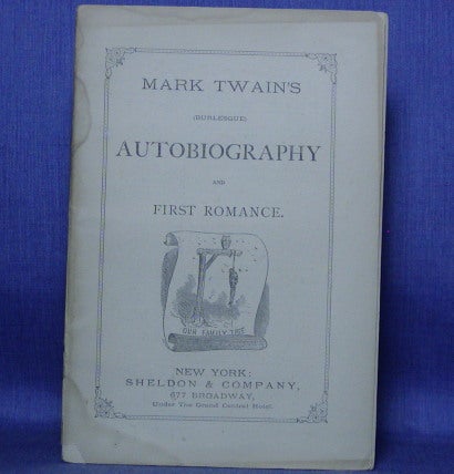 Item #11952 MARK TWAIN'S (BURLESQUE) AUTOBIOGRAPHY and FIRST ROMANCE. Mark Twain.