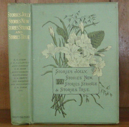Item #12652 STORIES JOLLY: STORIES NEW: Stories Strange and Stories True. G. A. Henty.