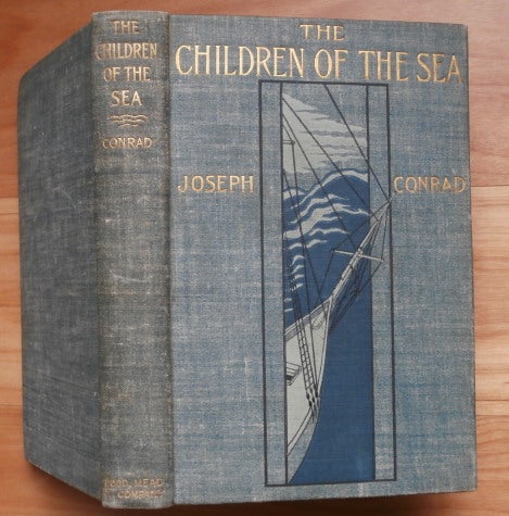Item #12964 THE CHILDREN OF THE SEA. Joseph Conrad.