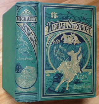 Item #13517 MICHAEL STROGOFF, The Courier of the Czar. Jules Verne