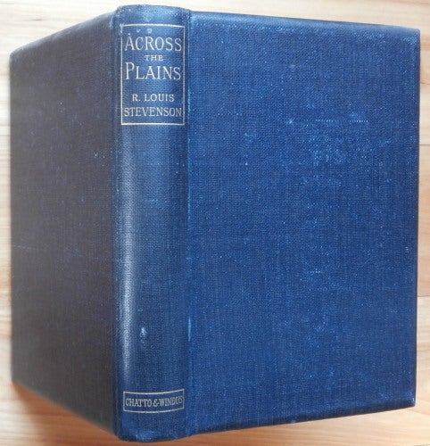 Item #13770 ACROSS THE PLAINS. With Other Memories and Essays. Robert Louis Stevenson.