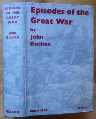 Item #14185 EPISODES OF THE GREAT WAR. John Buchan