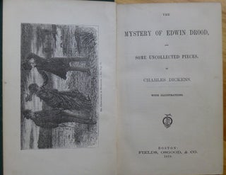 THE MYSTERY OF EDWIN DROOD, and Some Uncollected Pieces.