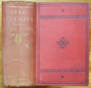 Item #14757 JOHN CALDIGATE. In Three Volumes [in one]. Anthony Trollope