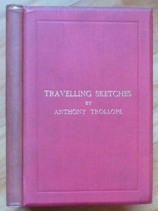 Item #14850 TRAVELLING SKETCHES. Anthony Trollope