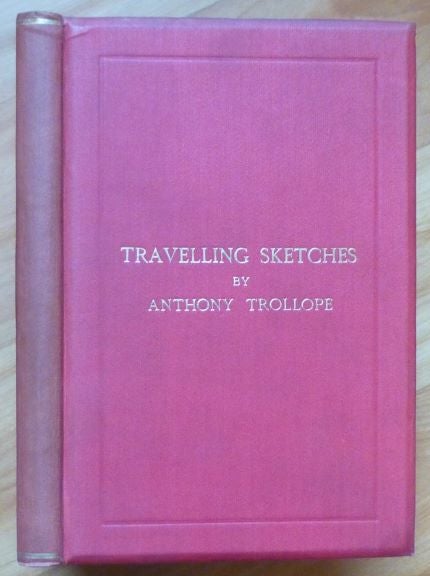 Item #14850 TRAVELLING SKETCHES. Anthony Trollope.