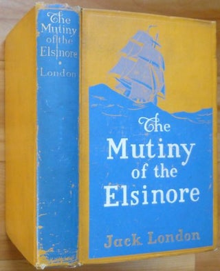 Item #14913 THE MUTINY OF THE ELSINORE. Jack London