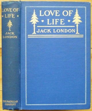 Item #14923 LOVE OF LIFE and Other Stories. Jack London