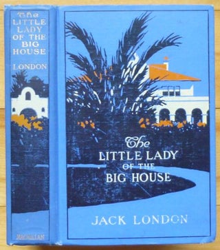 Item #14927 THE LITTLE LADY OF THE BIG HOUSE. Jack London