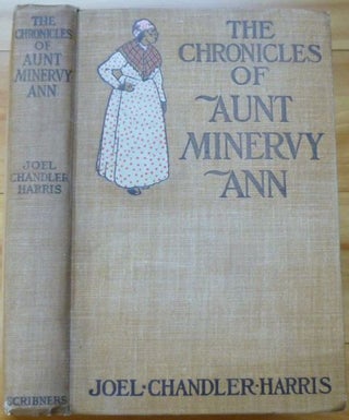 Item #14966 THE CHRONICLES OF AUNT MINERVY ANN. Joel Chandler Harris