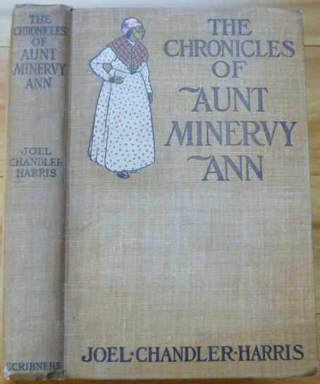 Item #14966 THE CHRONICLES OF AUNT MINERVY ANN. Joel Chandler Harris.