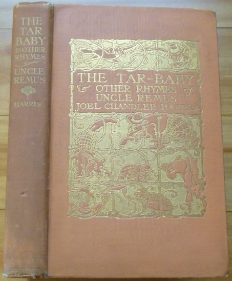 Item #14967 THE TAR-BABY and Other Rhymes of Uncle Remus. Joel Chandler Harris.