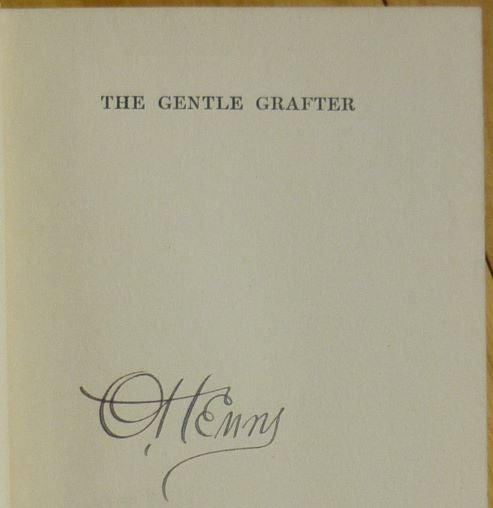 Item #14973 THE GENTLE GRAFTER [signed by the author]. O. Henry, William Sydney Porter.