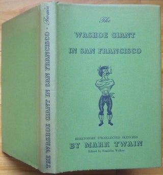 Item #14977 THE WASHOE GIANT IN SAN FRANCISCO. Mark Twain