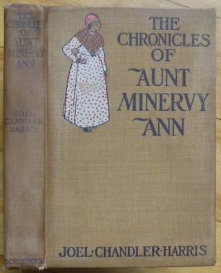 THE CHRONICLES OF AUNT MINERVY ANN. [inscribed by Harris]