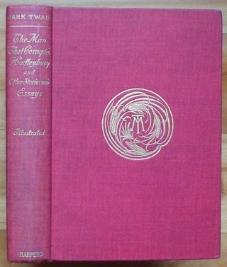 Item #15027 THE MAN THAT CORRUPTED HADLEYBURG and Other Stories and Essays. Mark Twain