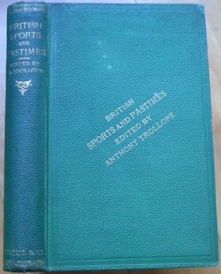 Item #15036 BRITISH SPORTS AND PASTIMES. 1868. Anthony Trollope