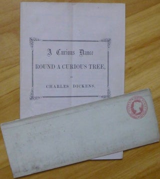 Item #15084 A CURIOUS DANCE ROUND A CURIOUS TREE [with envelope]. Charles Dickens