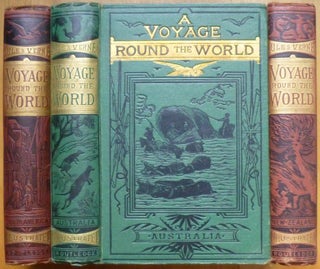 A Voyage Round the World. [In Three Volumes:] SOUTH AMERICA | AUSTRALIA | NEW ZEALAND.