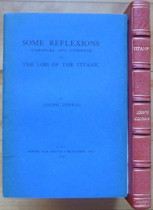 Item #15167 SOME REFLEXIONS Seamanlike and Otherwise ON THE LOSS OF THE TITANIC. Joseph Conrad