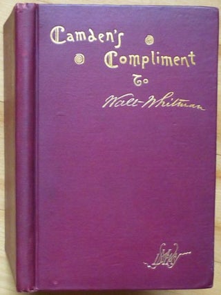 Item #15260 CAMDEN'S COMPLIMENT TO WALT WHITMAN. Walt Whitman