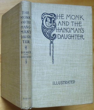 Item #15354 THE MONK AND THE HANGMAN'S DAUGHTER. Ambrose Bierce, Gustav Adolph Danziger