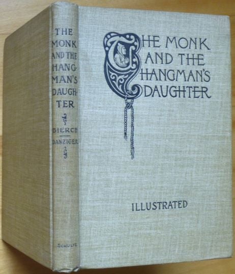 Item #15354 THE MONK AND THE HANGMAN'S DAUGHTER. Ambrose Bierce, Gustav Adolph Danziger.