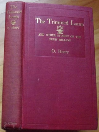 Item #15584 THE TRIMMED LAMP. And Other Stories of the Four Million. O. Henry, William Sydney Porter