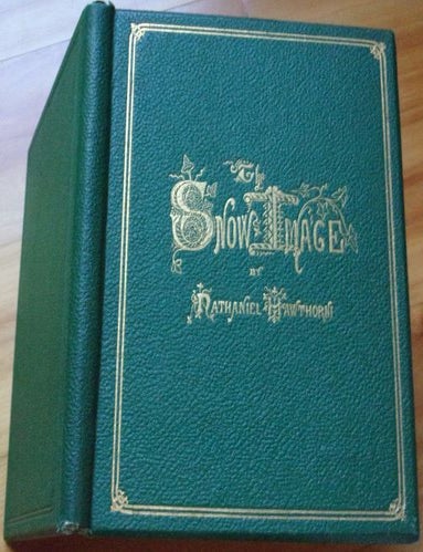 Item #15622 THE SNOW-IMAGE: A Childish Miracle. Nathaniel Hawthorne.