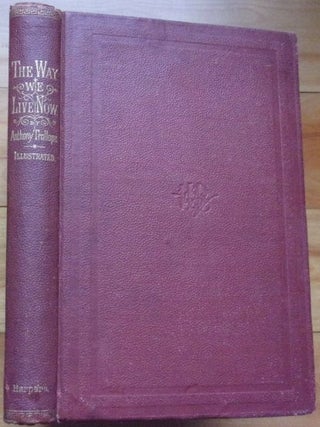 Item #15695 THE WAY WE LIVE NOW. A Novel. Anthony Trollope