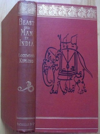 Item #15796 BEAST AND MAN IN INDIA. Rudyard Kipling, John Lockwood Kipling