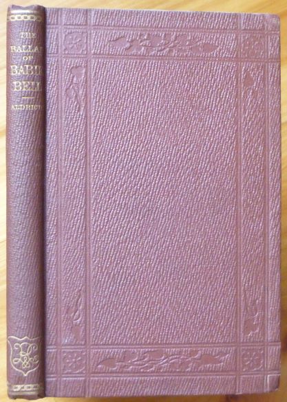 Item #5283 THE BALLAD OF BABIE BELL and Other Poems. Thomas Bailey Aldrich.