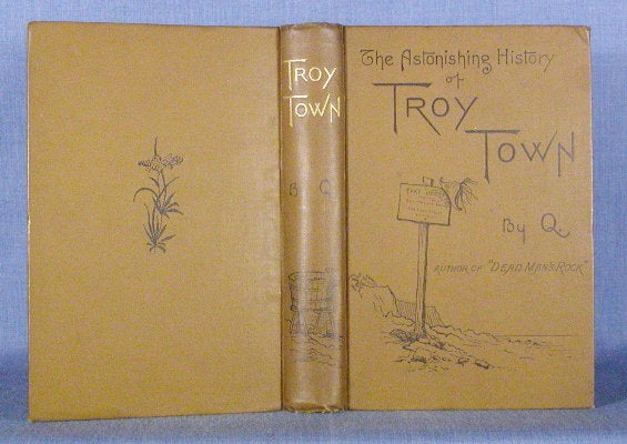 Item #9758 THE ASTONISHING HISTORY OF TROY TOWN. A[rthur Quiller-Couch, homas.